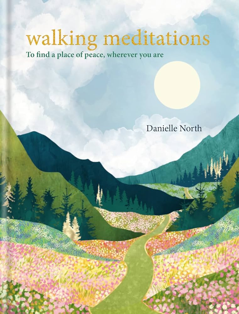 Walking Meditations: To find a place of peace wherever you are