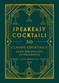 Speakeasy Cocktails: 50 Classic