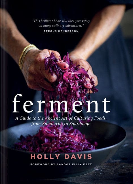 Raincoast Book Ferment: A Guide to the Ancient Art of Culturing Foods